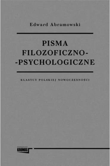 Pisma filozoficzno - psychologiczne. Klasycy polskiej nowoczesności