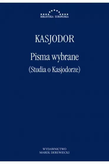 Pisma wybrane (Studia o Kasjodorze)