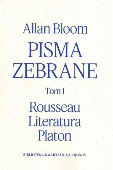 Pisma zebrane Tom 1. Rousseau. Literatura. Platon