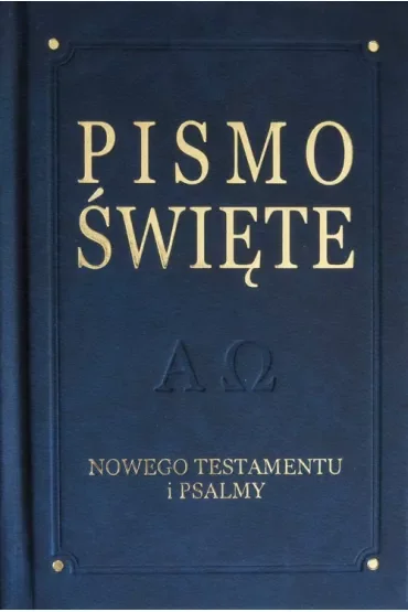 Pismo Święte Nowego Testamentu i psalmy, wydanie De Luxe. Granatowe