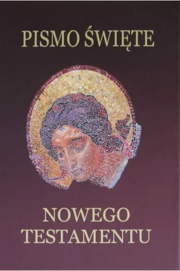 Pismo Święte Nowego Testamentu. Bordo