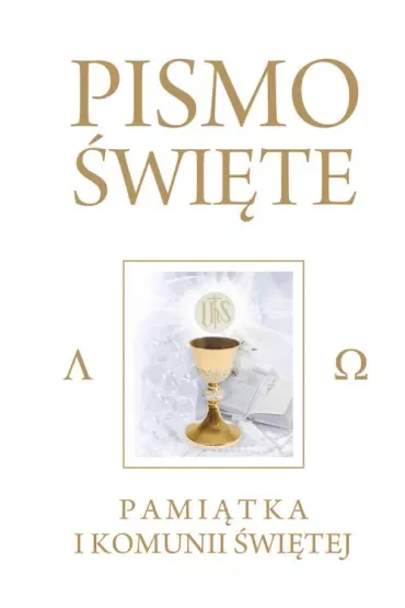 Pismo Święte Starego i Nowego Testamentu. Pamiątka I Komunii Świętej