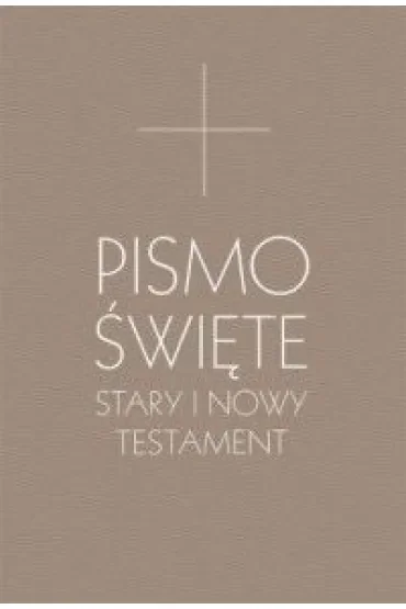 Pismo Święte. Stary i Nowy Testament