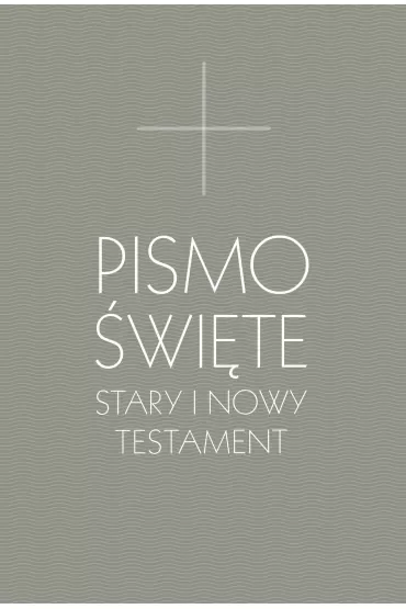 Pismo Święte Stary i Nowy Testament