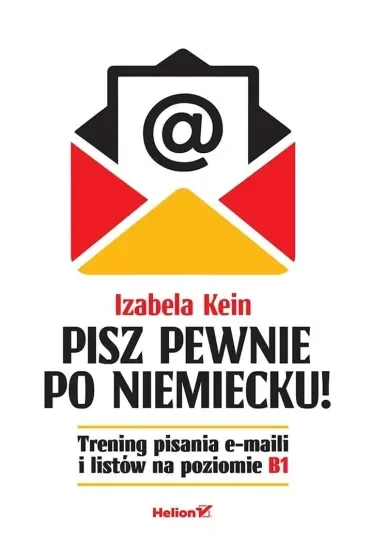 Pisz pewnie po niemiecku! Trening pisania e-maili i listów na poziomie B1