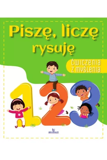 Piszę, liczę, rysuję. Ćwiczenia z myślenia
