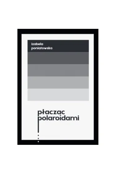 Płacząc polaroidami