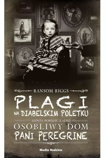 Plagi na Diabelskim Poletku. Pani Peregrine. Tom 6