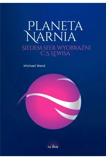 Planeta Narnia. Siedem sfer wyobraźni Lewisa