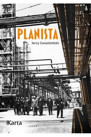 Planista. Cztery dekady wewnątrz gospodarki sterowanej