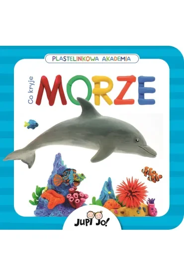 Co kryje morze. Plastelinkowa akademia