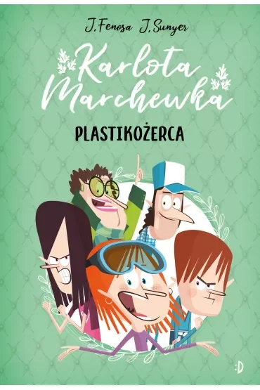 Plastikożerca. Karlota Marchewka. Tom 2