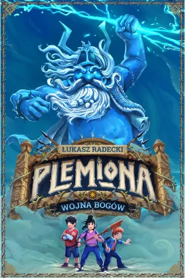 Plemiona. Tom 1. Wojna bogów