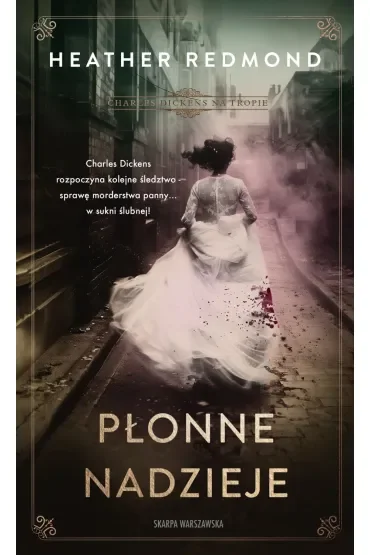 Płonne nadzieje. Charles Dickens na tropie