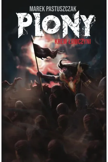 Plony. Krew Łowczyni. Saga Nienawiści. Tom 3