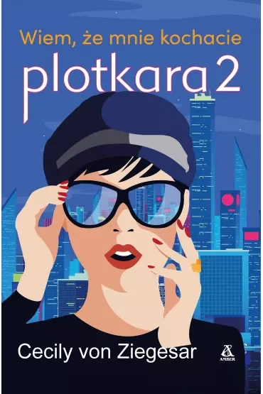 Plotkara 2. Wiem, że mnie kochacie