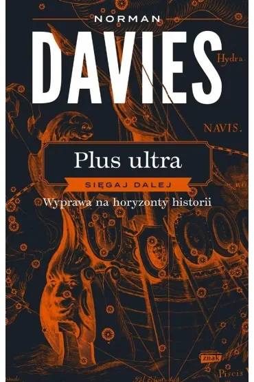 Plus ultra. Sięgaj dalej. Wyprawa na horyzonty historii