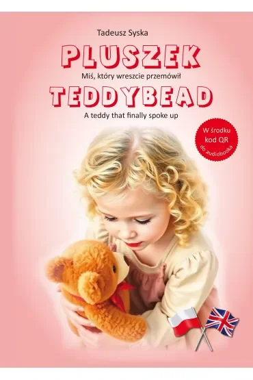 Pluszek. Miś, który wreszcie przemówił / Teddybead. A teddy that finally spoke up