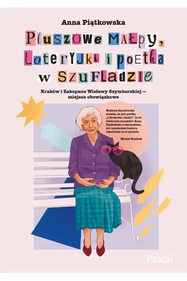 Pluszowe małpy, loteryjki i poetka w szufladzie. Kraków i Zakopane Wisławy Szymborskiej - miejsca obowiązkowe