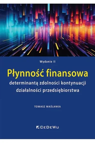 Płynność finansowa determinantą zdolności kontynuacji działalności przedsiębiorstwa