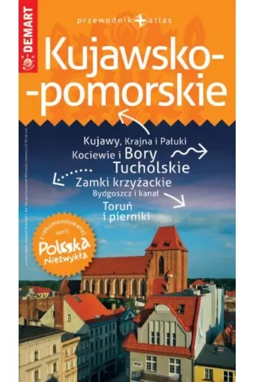 Kujawsko-pomorskie. Przewodnik Polska Niezwykła