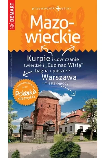 Województwo Mazowieckie. Przewodnik + atlas. Polska Niezwykła