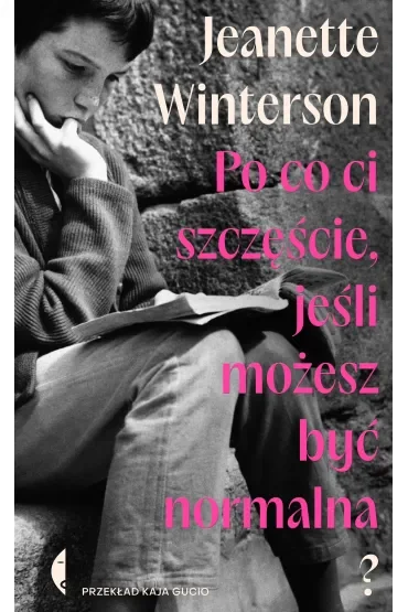 Po co ci szczęście, jeśli możesz być normalna?