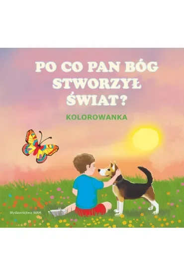 Po co Pan Bóg stworzył świat
