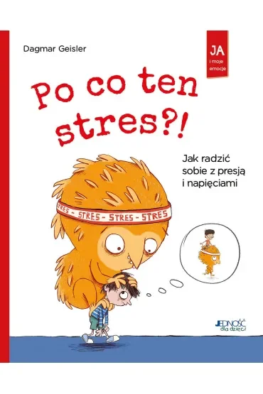 Po co ten stres?! Jak radzić sobie z presją i napięciami