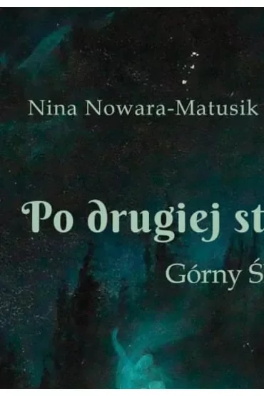 Po drugiej stronie studni. Górny Śląsk w przekładach