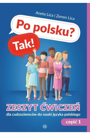 Po polsku? Tak! Zeszyt ćwiczeń cz. 1