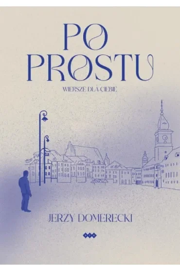 Po prostu. Wiersze dla Ciebie