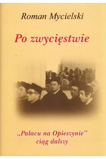 Po zwycięstwie. Pałacu na Opieszynie ciąg dalszy