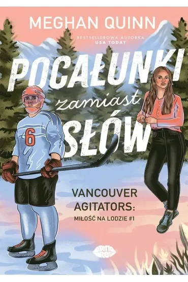 Pocałunki zamiast słów. Vancouver Agitators: miłość na lodzie #1
