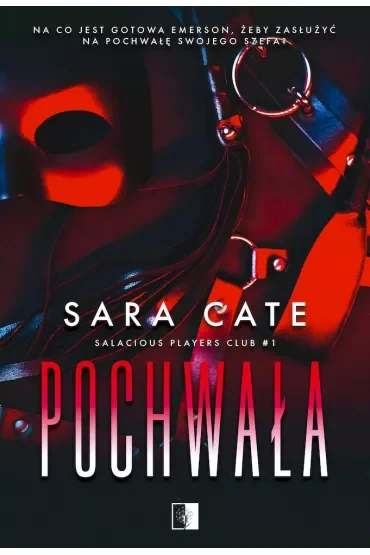Pochwała. Salacious Players Club. Tom 1