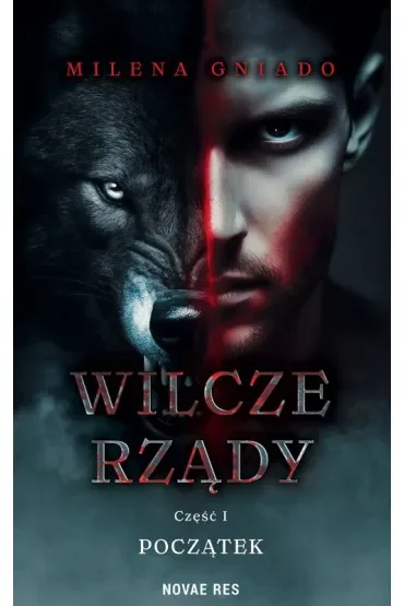 Początek. Wilcze rządy. Część 1