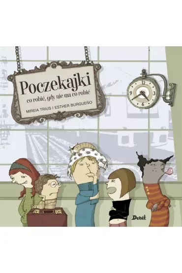 Poczekajki co robić gdy nie ma co robić