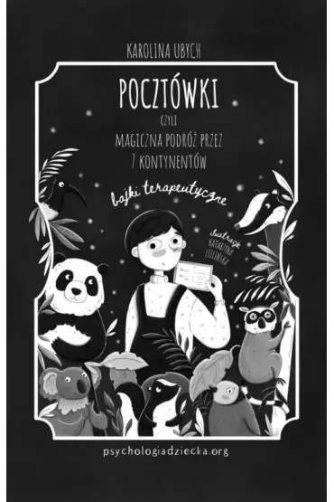Pocztówki, czyli magiczna podróż przez 7 kontynentów. Bajki terapeutyczne