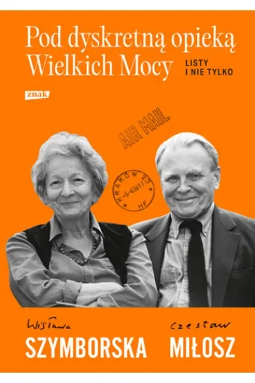 Pod dyskretną opieką Wielkich Mocy. Listy i nie tylko