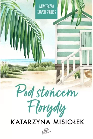 Pod słońcem Florydy. Miasteczko Tarpon Springs. Tom 1