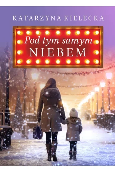 Pod tym samym niebem. Lilka i Śliwa. Tom 1