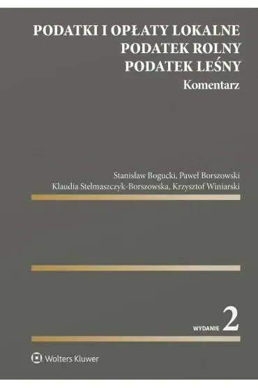Podatki i opłaty lokalne. Podatek rolny. Podatek leśny. Komentarz