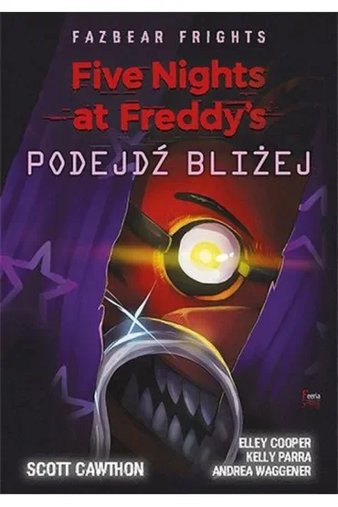 Podejdź bliżej. Five Nights at Freddy's. Fazbear Frights. Tom 4