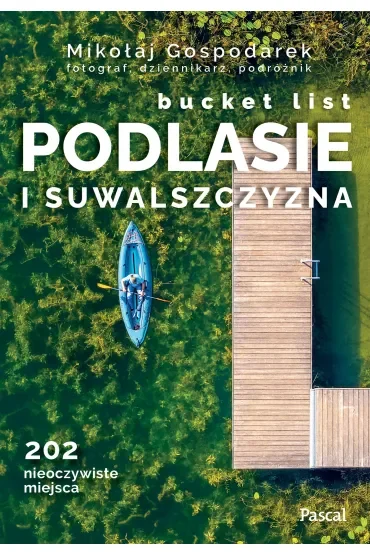 Podlasie i Suwalszczyzna. Bucket list