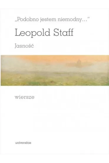 Podobno jestem niemodny... Jasność