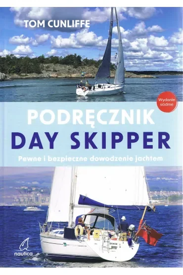 Podręcznik Day Skipper. Pewne i bezpieczne dowodzenie jachtem (wyd. 7)