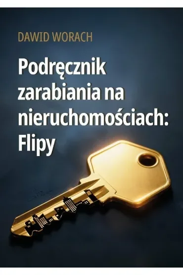 Podręcznik zarabiania na nieruchomościach: Flipy