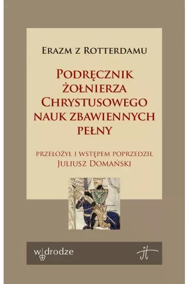 Podręcznik żołnierza Chrystusowego nauk zbawiennych pełny