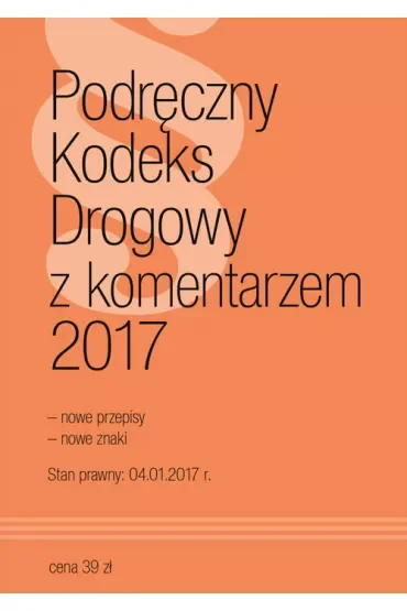 Podręczny Kodeks Drogowy z komentarzem 2017