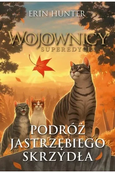 Podróż Jastrzębiego Skrzydła. Wojownicy. Superedycja. Tom 9
